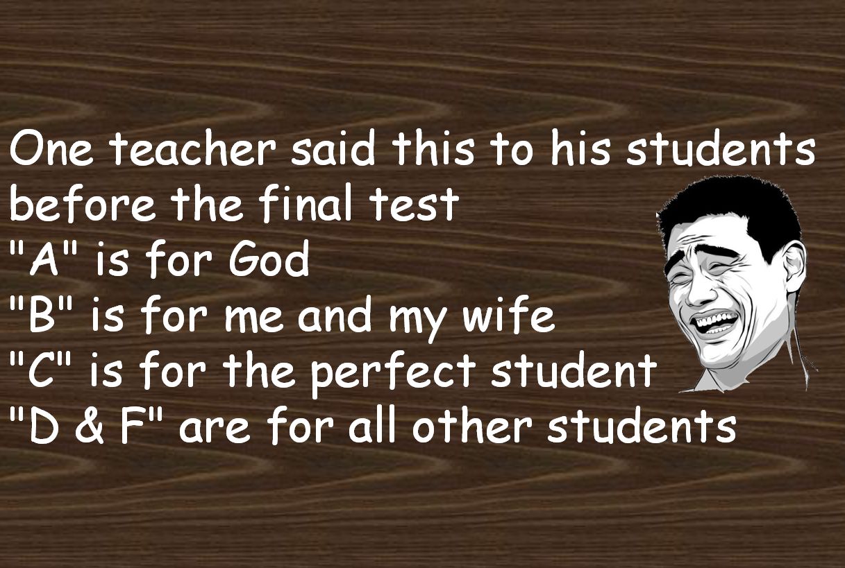 One teacher said this to his students before the final test 